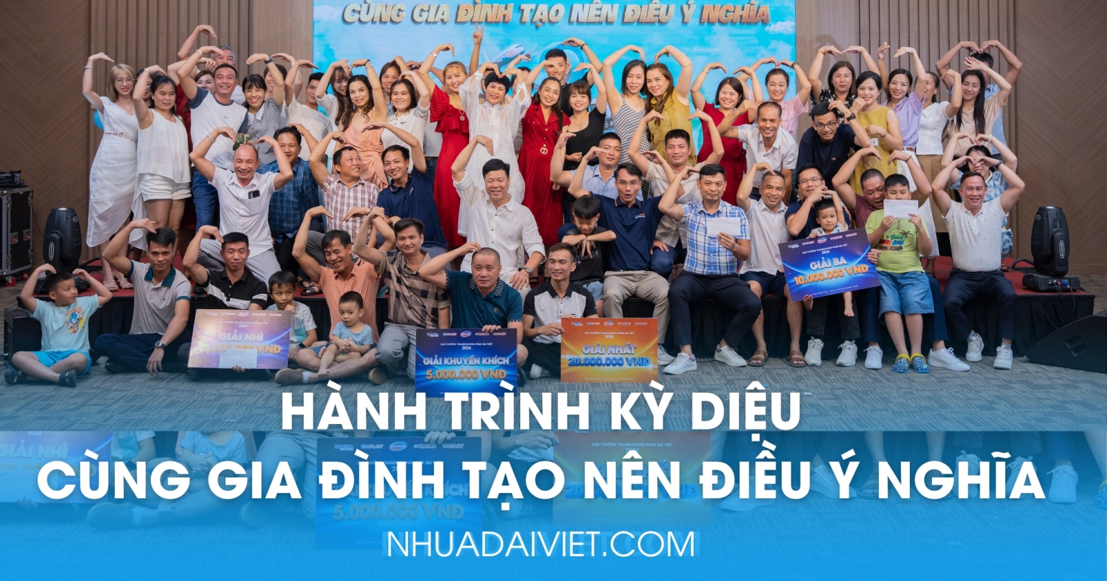 Hành trình Nhựa Đại Việt - Cùng gia đình tạo nên điều ý nghĩa